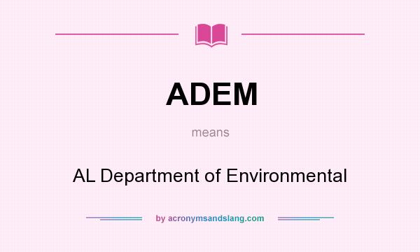 What does ADEM mean? It stands for AL Department of Environmental
