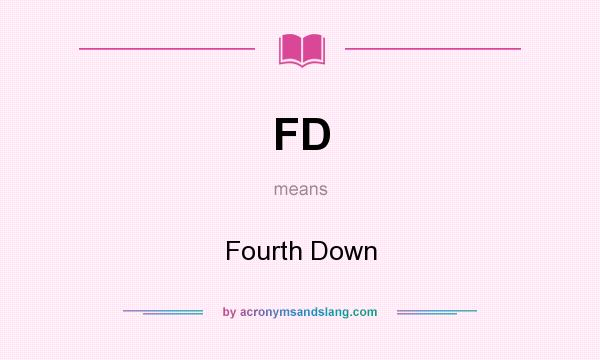 What does FD mean? It stands for Fourth Down