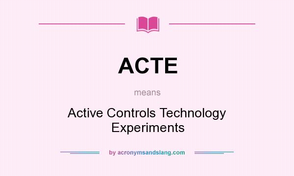 What does ACTE mean? It stands for Active Controls Technology Experiments