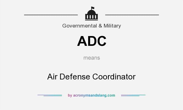 What does ADC mean? It stands for Air Defense Coordinator