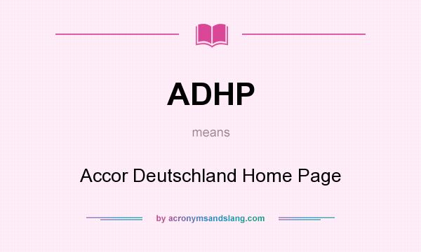 What does ADHP mean? It stands for Accor Deutschland Home Page