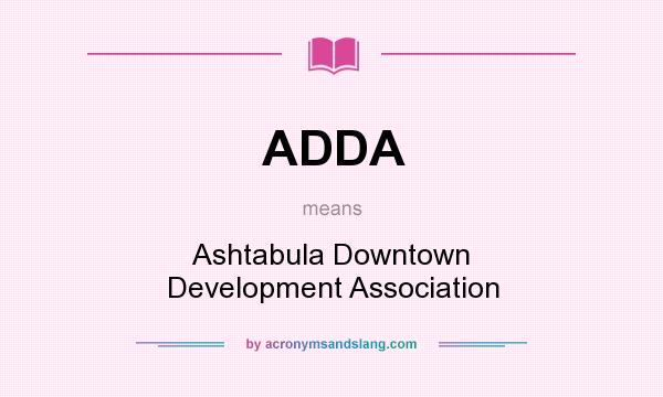 What does ADDA mean? It stands for Ashtabula Downtown Development Association