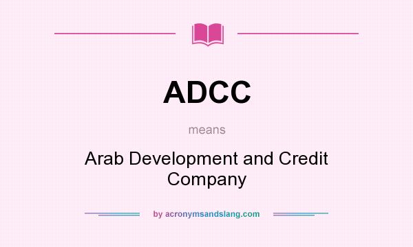 What does ADCC mean? It stands for Arab Development and Credit Company