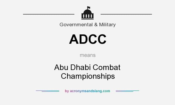 What does ADCC mean? It stands for Abu Dhabi Combat Championships