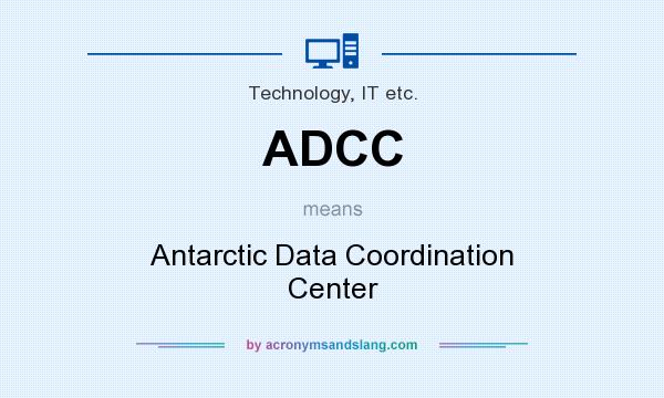 What does ADCC mean? It stands for Antarctic Data Coordination Center