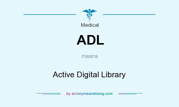 What does ADL mean? It stands for Active Digital Library
