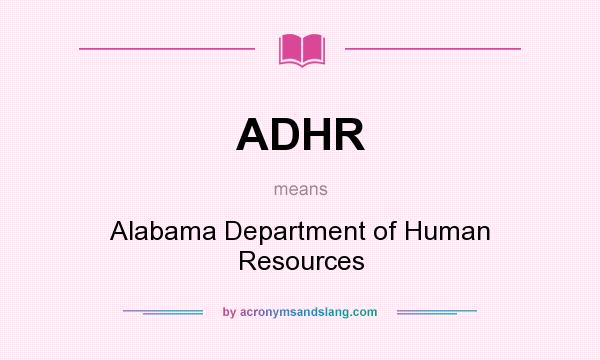 What does ADHR mean? It stands for Alabama Department of Human Resources
