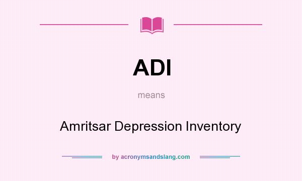 What does ADI mean? It stands for Amritsar Depression Inventory