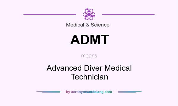 What does ADMT mean? It stands for Advanced Diver Medical Technician