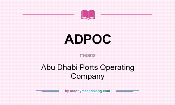 What does ADPOC mean? It stands for Abu Dhabi Ports Operating Company
