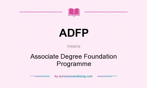 What does ADFP mean? It stands for Associate Degree Foundation Programme