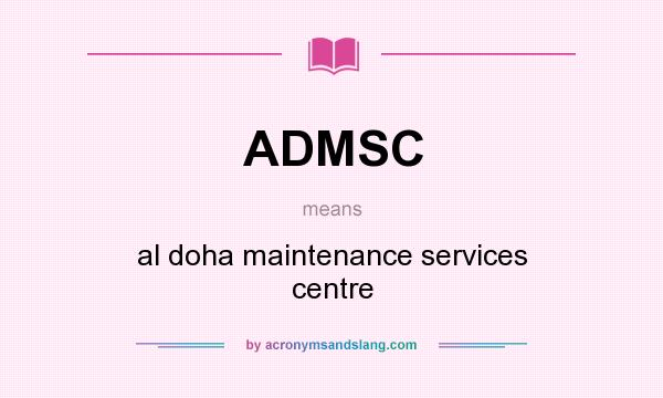 What does ADMSC mean? It stands for al doha maintenance services centre