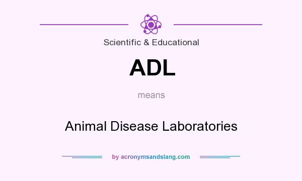 What does ADL mean? It stands for Animal Disease Laboratories