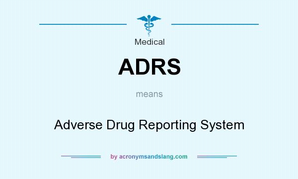 What does ADRS mean? It stands for Adverse Drug Reporting System