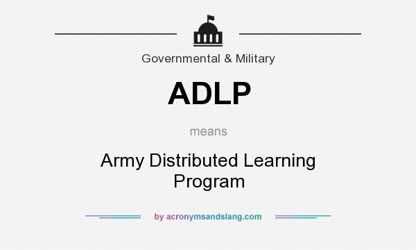 What does ADLP mean? It stands for Army Distributed Learning Program