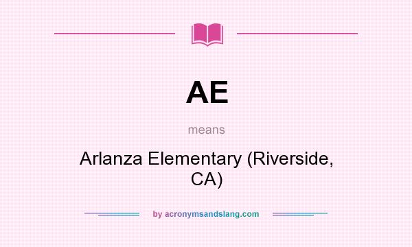 What does AE mean? It stands for Arlanza Elementary (Riverside, CA)