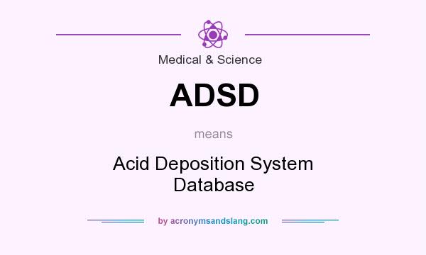 What does ADSD mean? It stands for Acid Deposition System Database