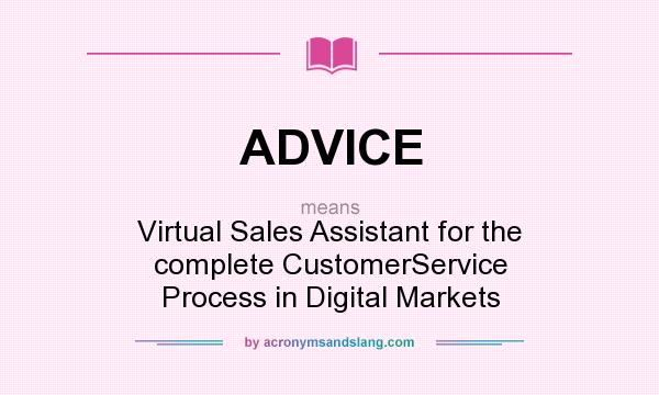 What does ADVICE mean? It stands for Virtual Sales Assistant for the complete CustomerService Process in Digital Markets