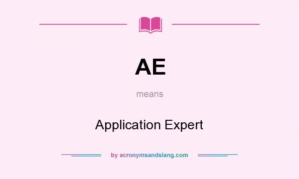 What does AE mean? It stands for Application Expert