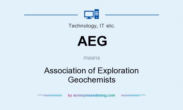 What does AEG mean? It stands for Association of Exploration Geochemists