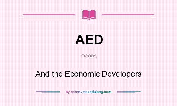 What does AED mean? It stands for And the Economic Developers