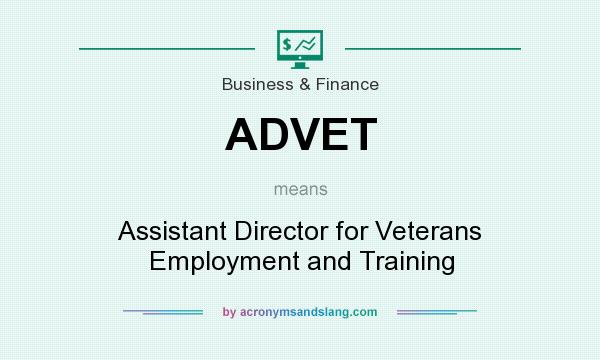 What does ADVET mean? It stands for Assistant Director for Veterans Employment and Training