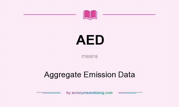 What does AED mean? It stands for Aggregate Emission Data