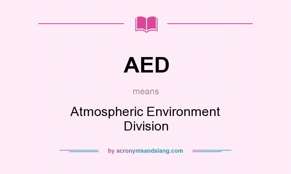 What does AED mean? It stands for Atmospheric Environment Division