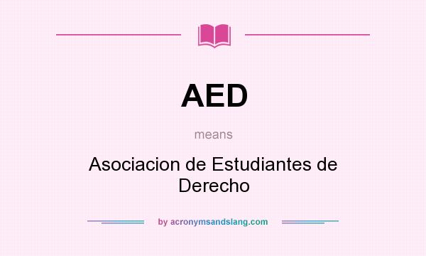 What does AED mean? It stands for Asociacion de Estudiantes de Derecho