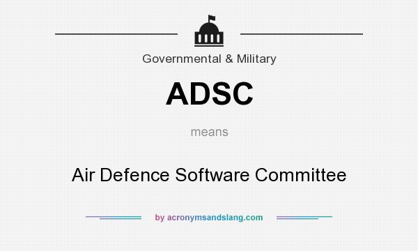 What does ADSC mean? It stands for Air Defence Software Committee