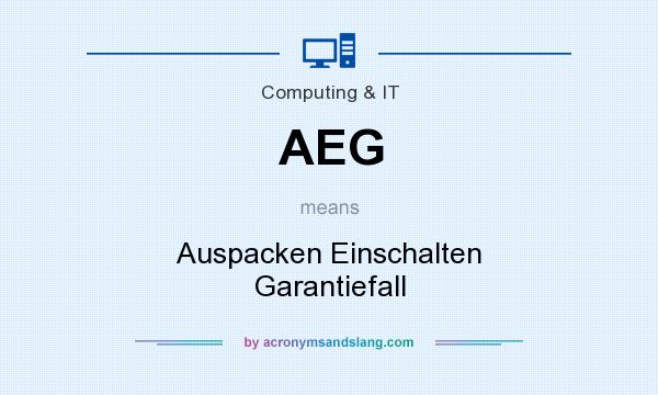 What does AEG mean? It stands for Auspacken Einschalten Garantiefall