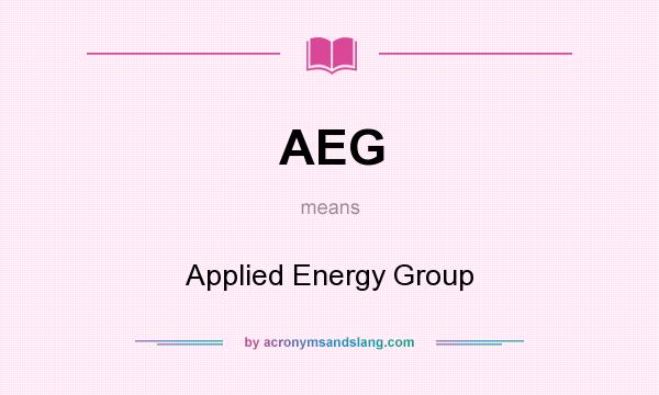 What does AEG mean? It stands for Applied Energy Group