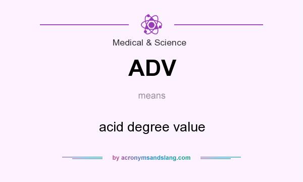 What does ADV mean? It stands for acid degree value