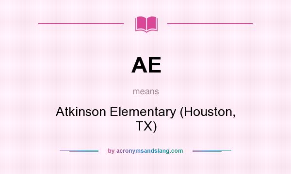 What does AE mean? It stands for Atkinson Elementary (Houston, TX)