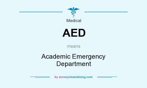 What does AED mean? It stands for Academic Emergency Department