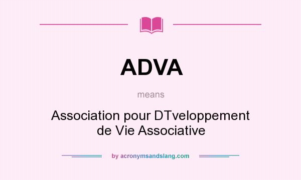 What does ADVA mean? It stands for Association pour DTveloppement de Vie Associative