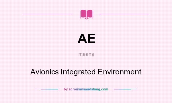 What does AE mean? It stands for Avionics Integrated Environment
