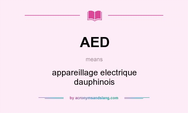 What does AED mean? It stands for appareillage electrique dauphinois