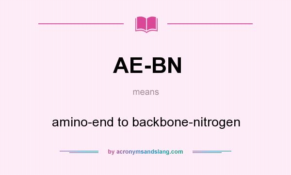 What does AE-BN mean? It stands for amino-end to backbone-nitrogen