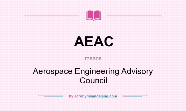 What does AEAC mean? It stands for Aerospace Engineering Advisory Council