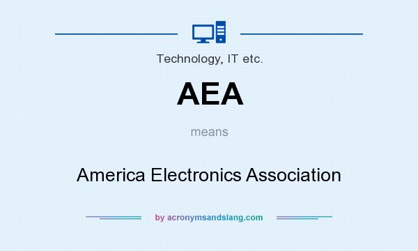 What does AEA mean? It stands for America Electronics Association