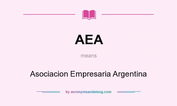 What does AEA mean? It stands for Asociacion Empresaria Argentina