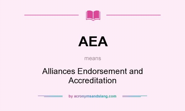 What does AEA mean? It stands for Alliances Endorsement and Accreditation