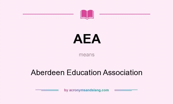 What does AEA mean? It stands for Aberdeen Education Association