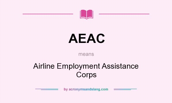 What does AEAC mean? It stands for Airline Employment Assistance Corps