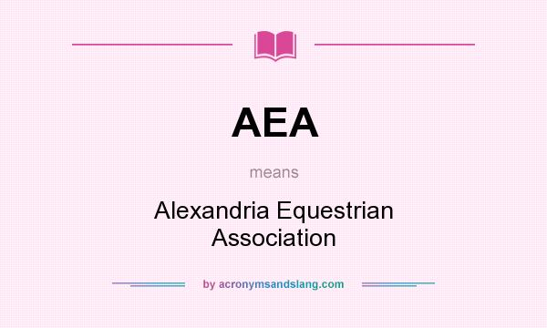 What does AEA mean? It stands for Alexandria Equestrian Association