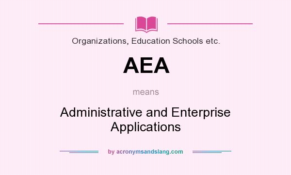 What does AEA mean? It stands for Administrative and Enterprise Applications