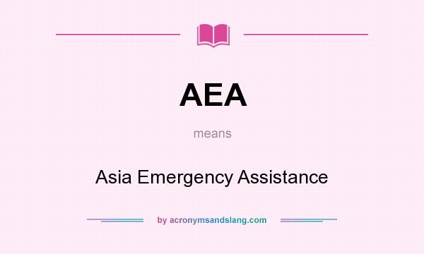 What does AEA mean? It stands for Asia Emergency Assistance