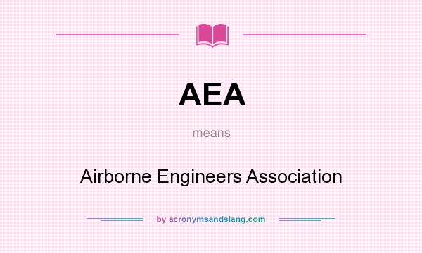 What does AEA mean? It stands for Airborne Engineers Association
