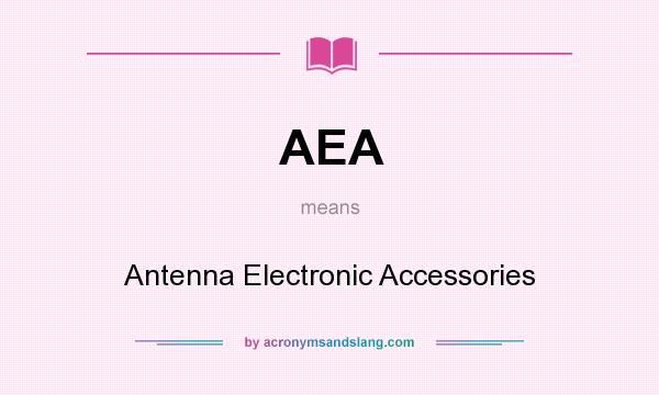 What does AEA mean? It stands for Antenna Electronic Accessories